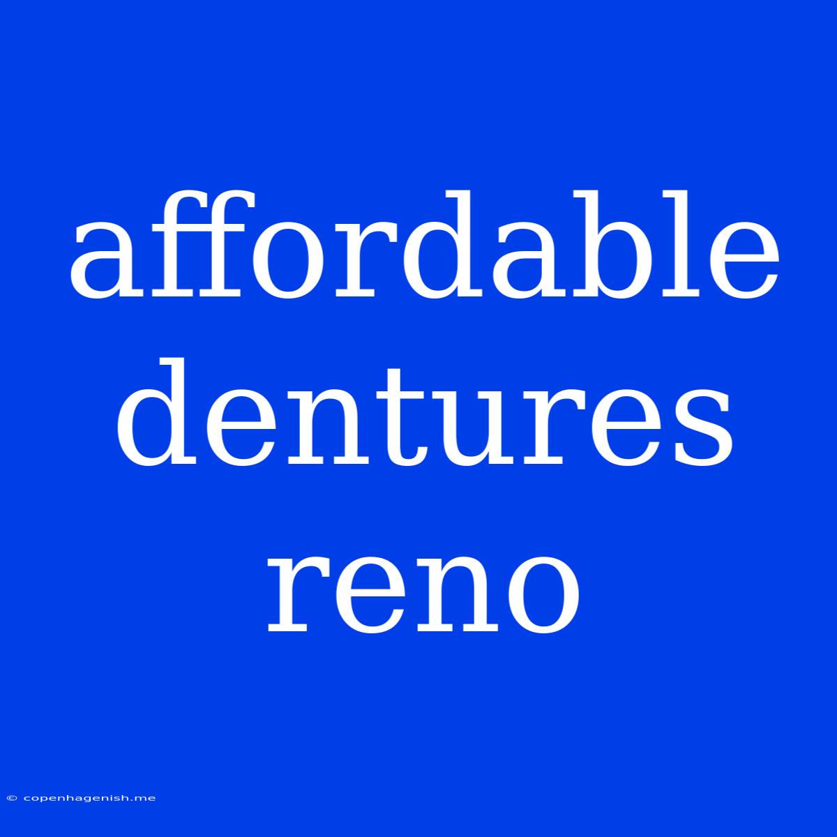 Affordable Dentures Reno