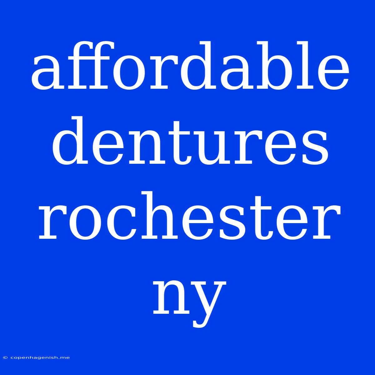 Affordable Dentures Rochester Ny