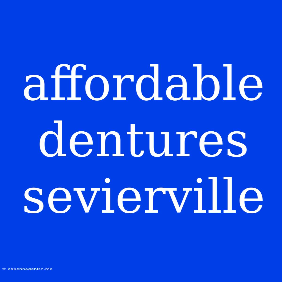 Affordable Dentures Sevierville