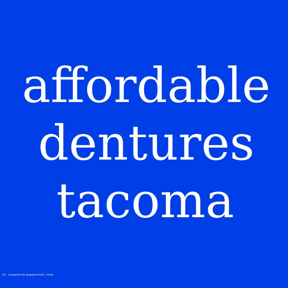 Affordable Dentures Tacoma