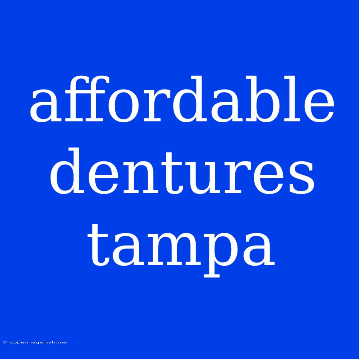 Affordable Dentures Tampa