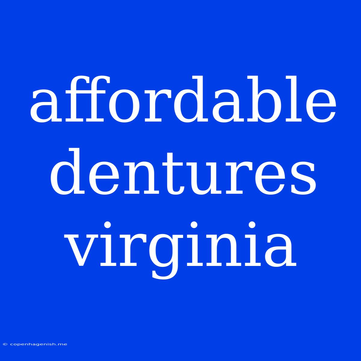 Affordable Dentures Virginia