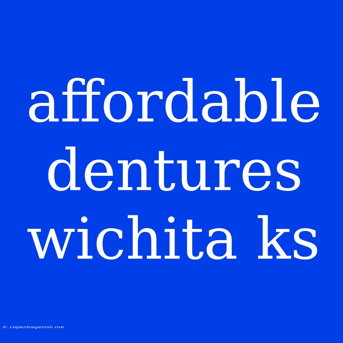 Affordable Dentures Wichita Ks