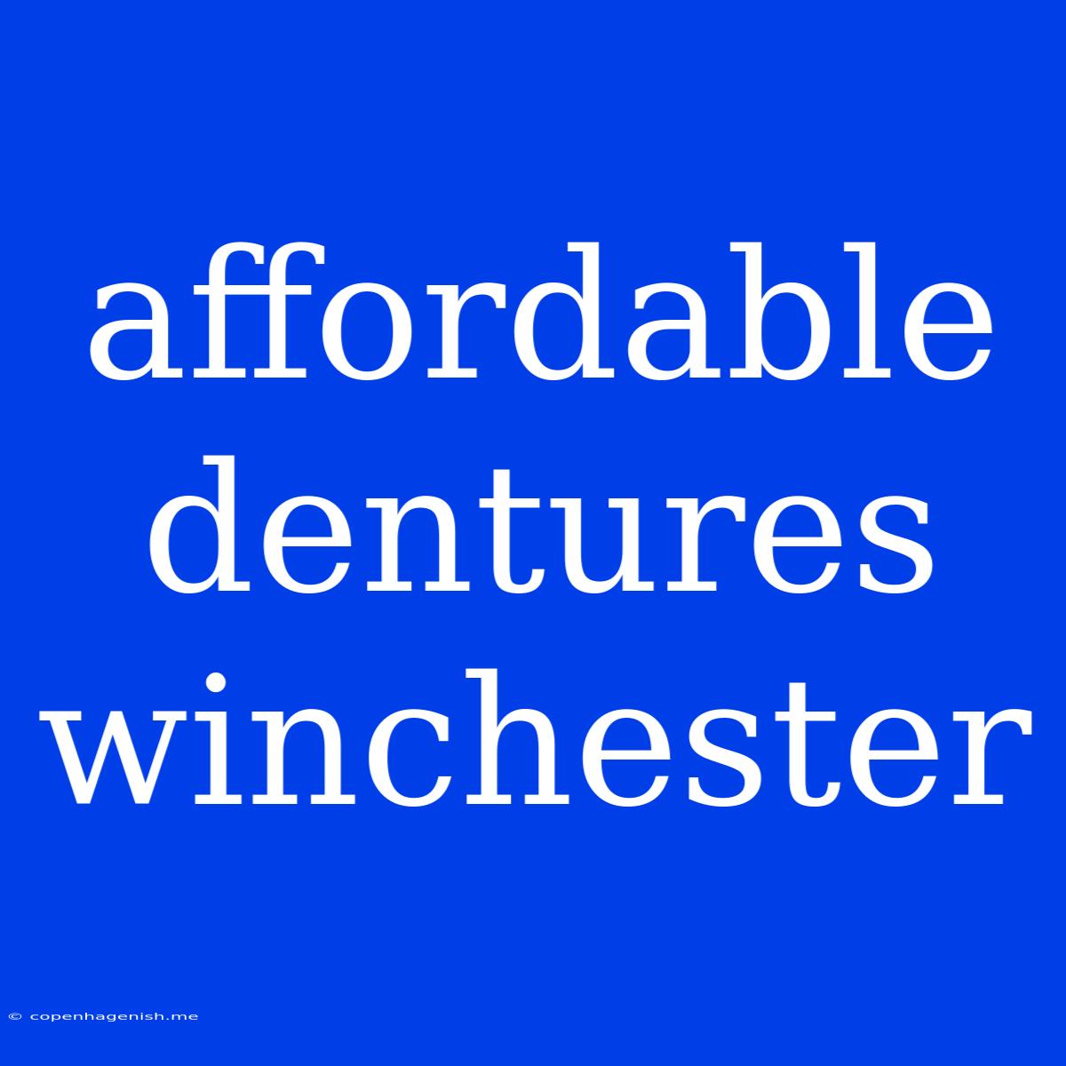 Affordable Dentures Winchester