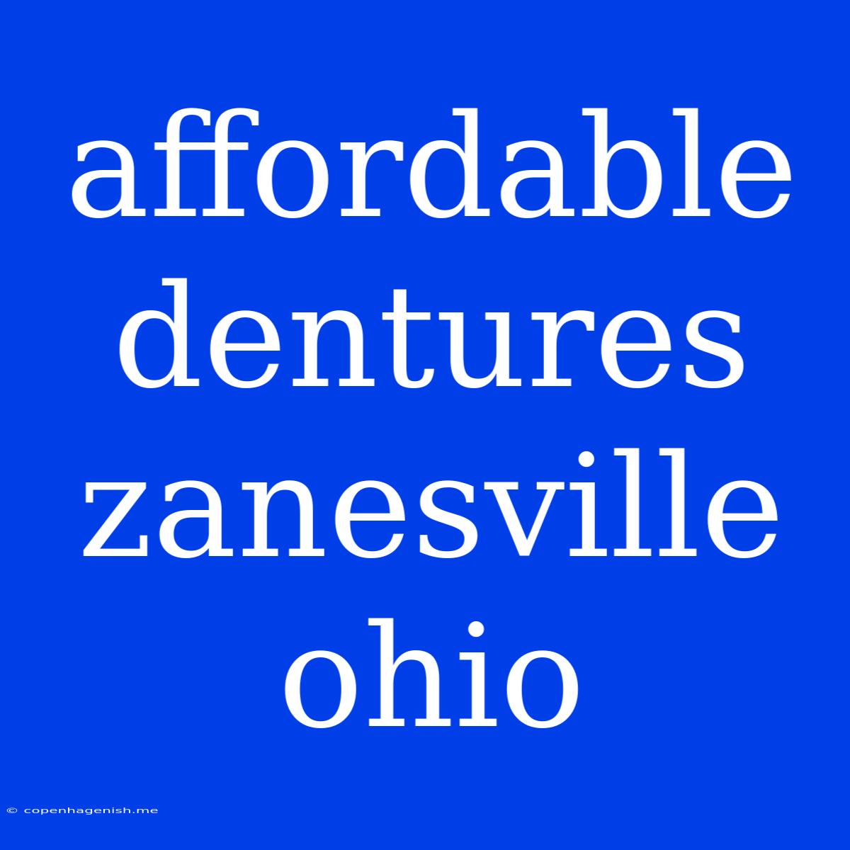 Affordable Dentures Zanesville Ohio