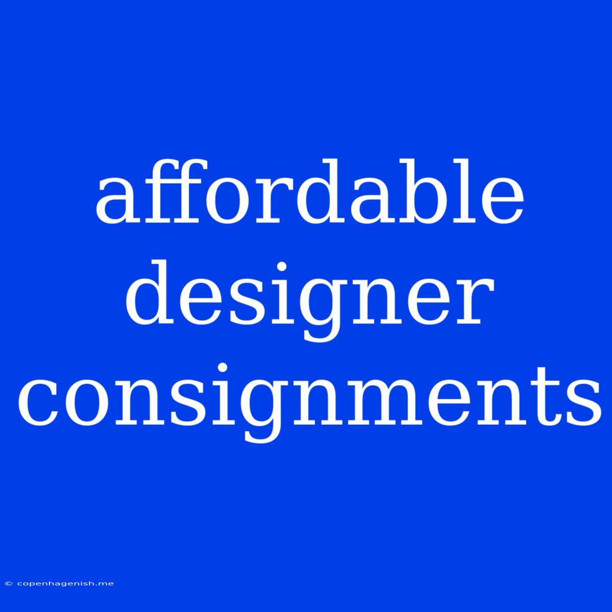 Affordable Designer Consignments