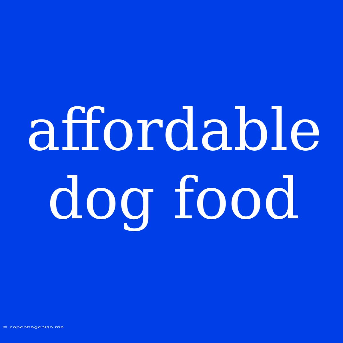 Affordable Dog Food