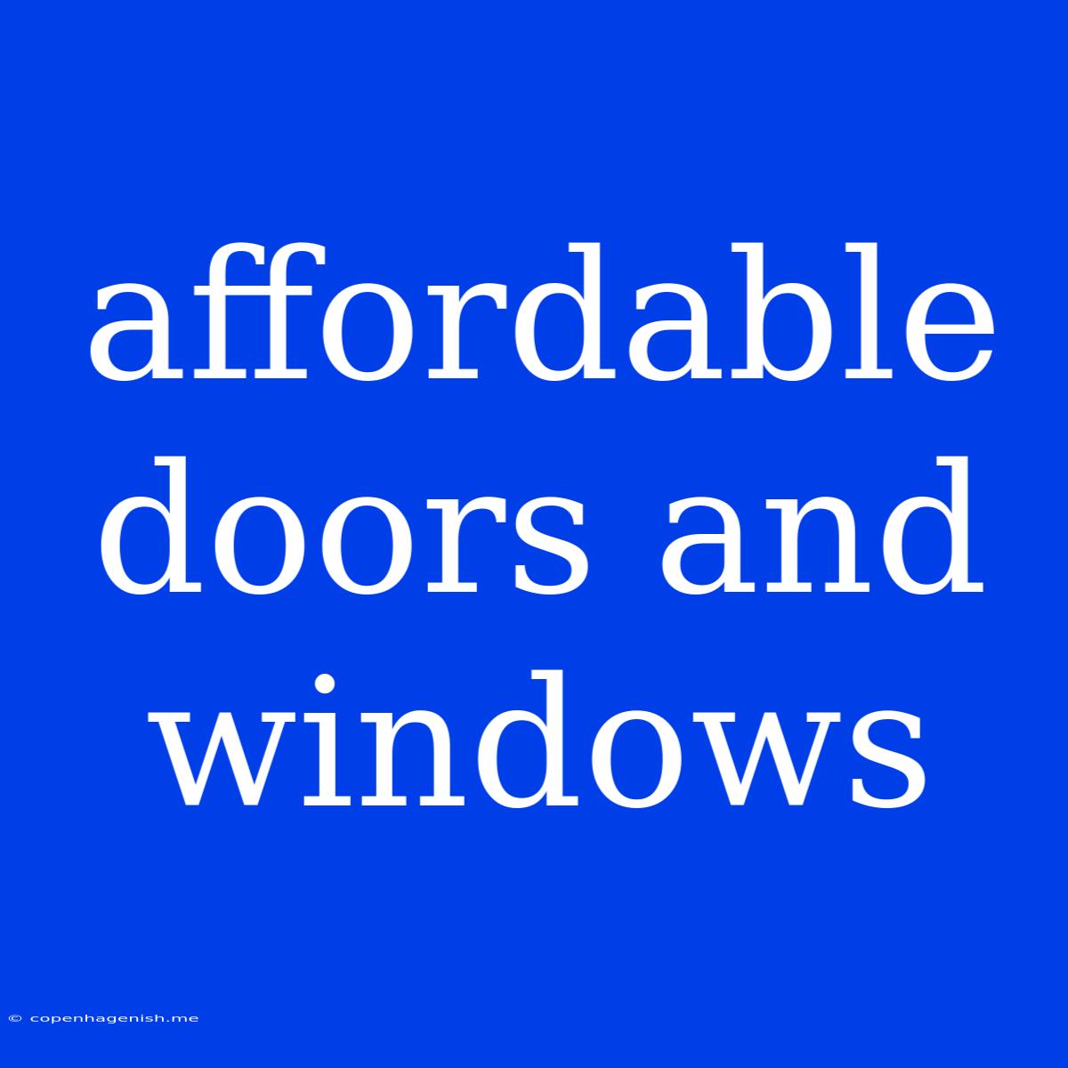 Affordable Doors And Windows