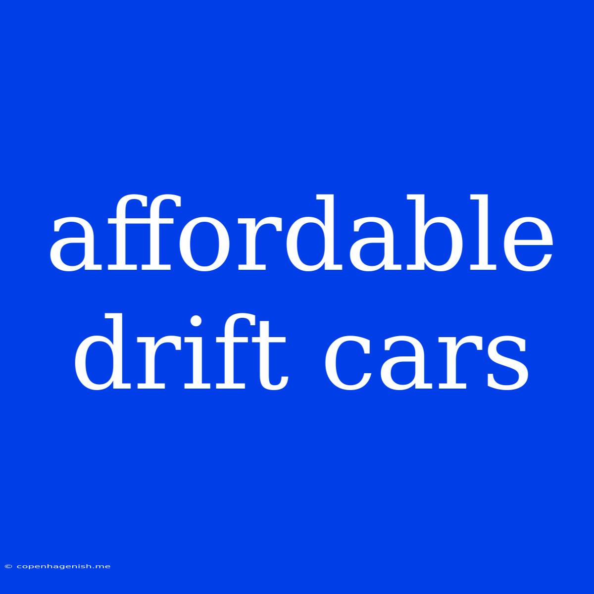 Affordable Drift Cars