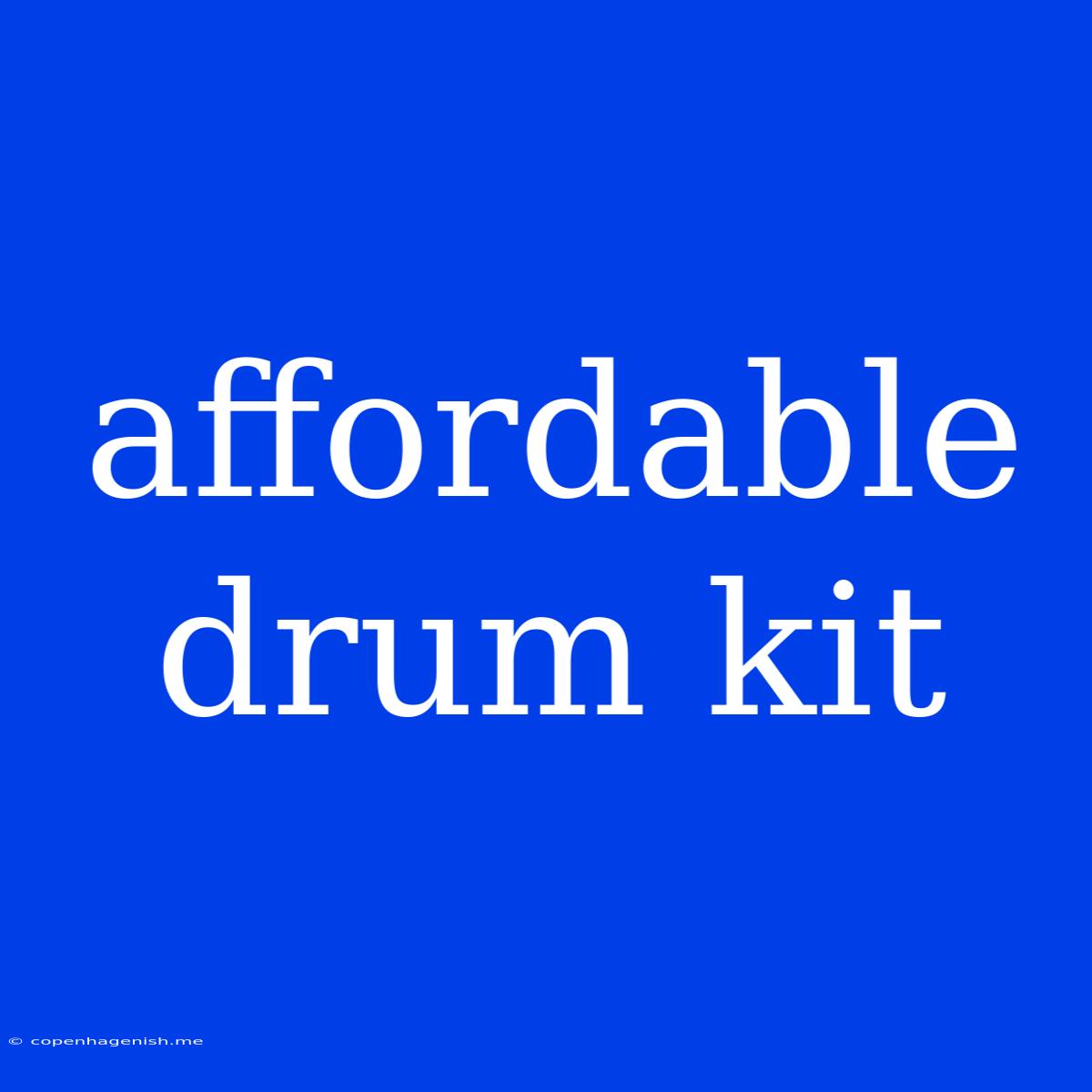 Affordable Drum Kit