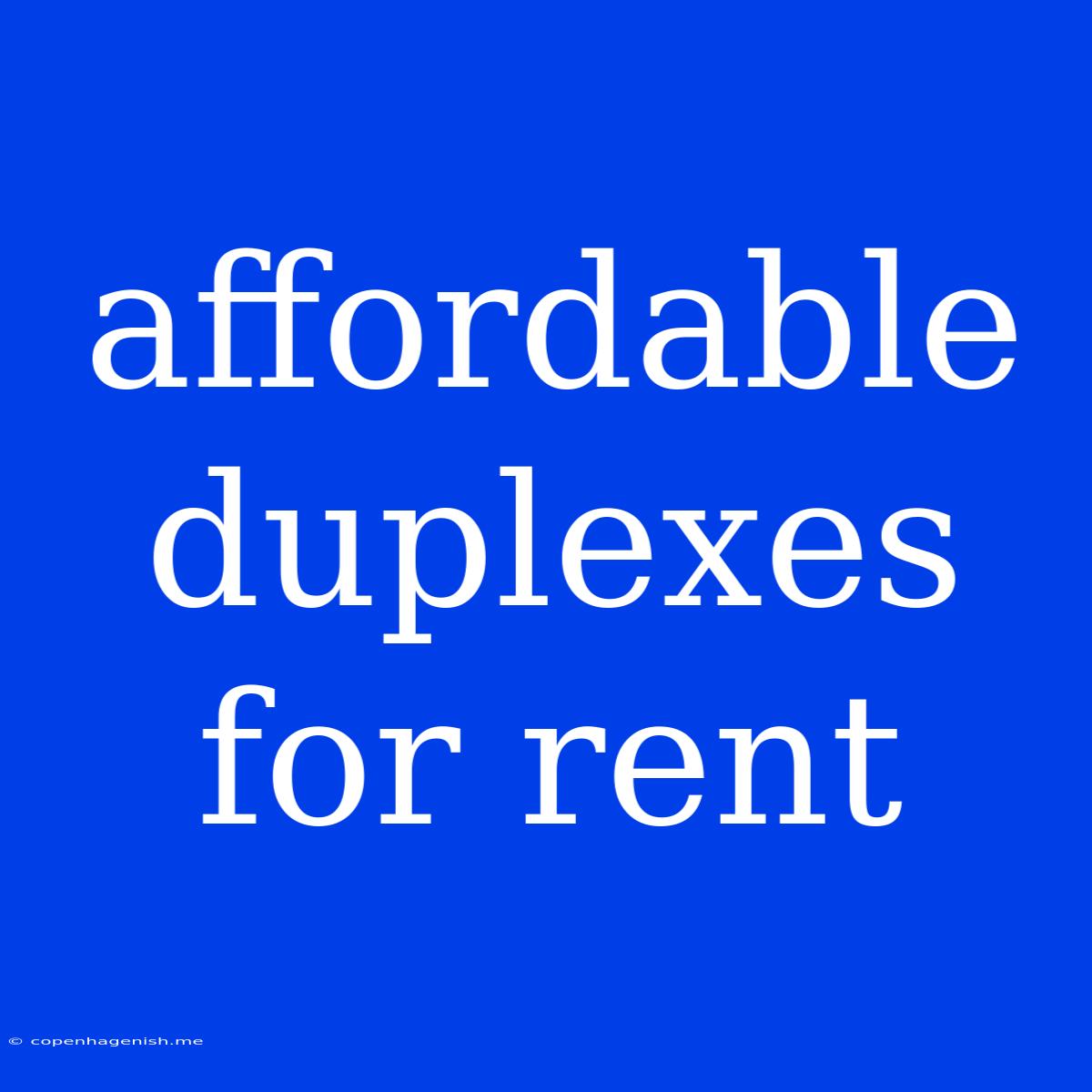 Affordable Duplexes For Rent