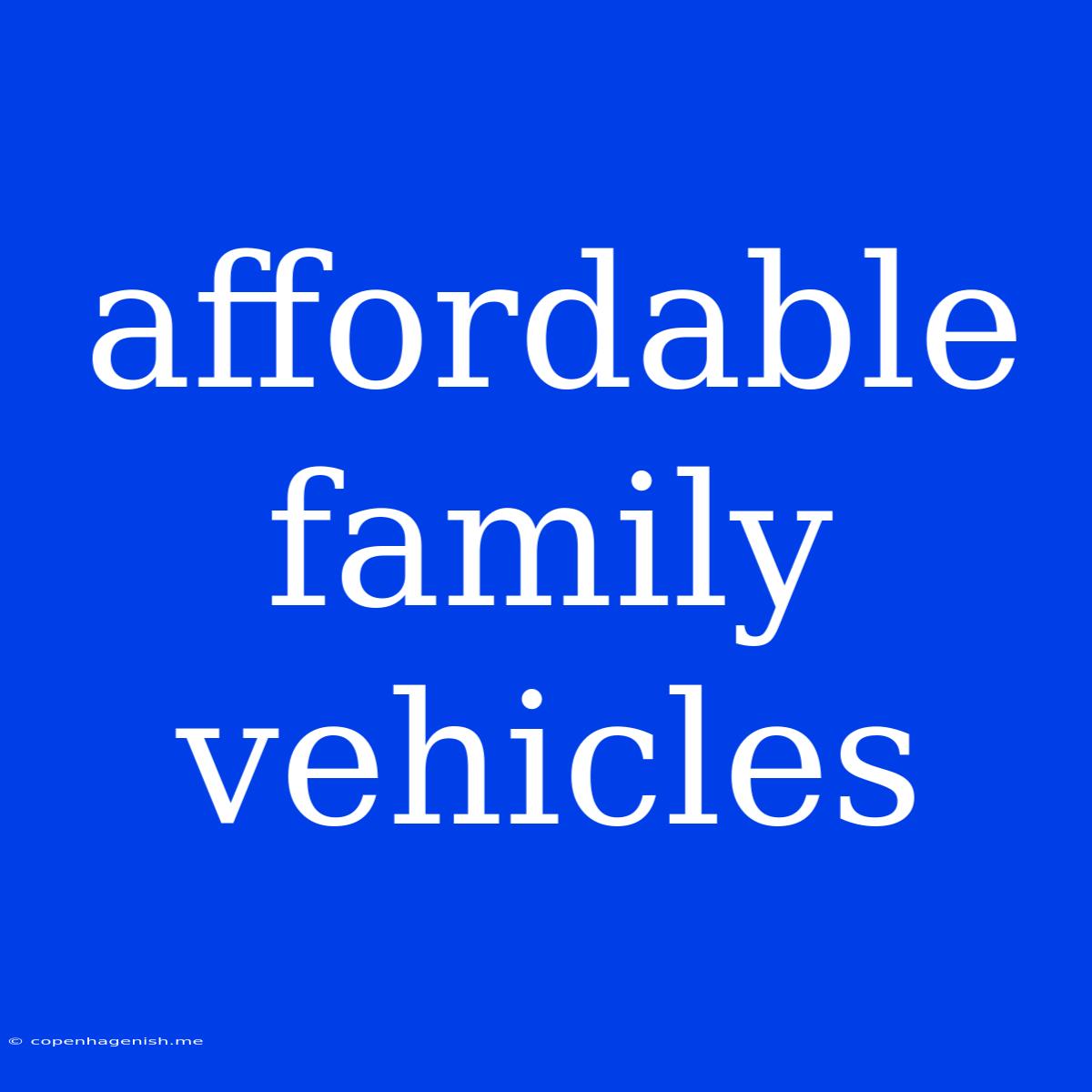 Affordable Family Vehicles