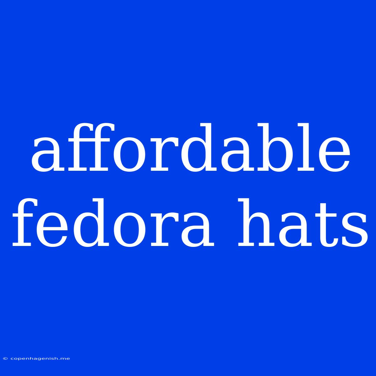 Affordable Fedora Hats