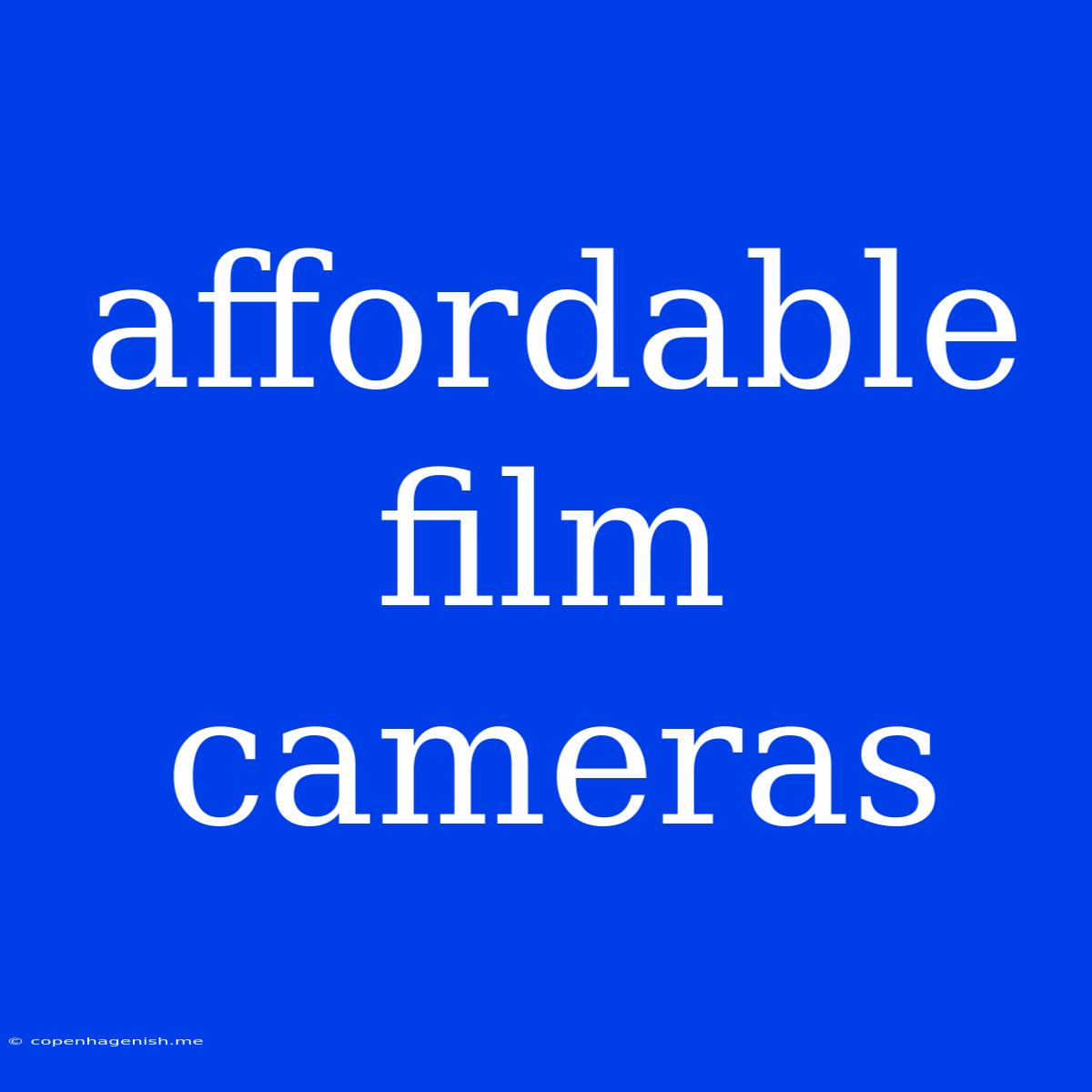 Affordable Film Cameras