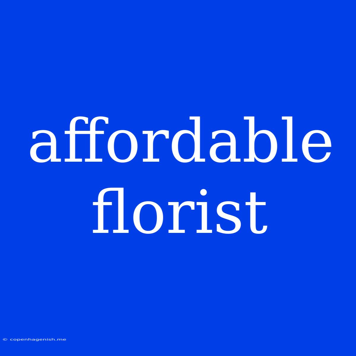 Affordable Florist