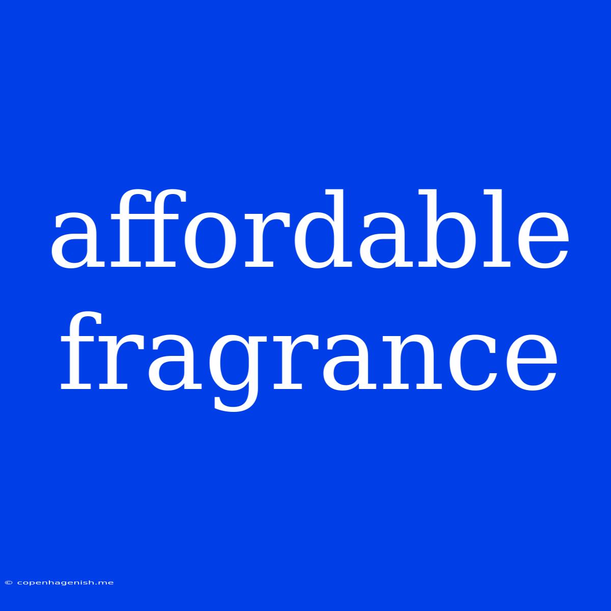 Affordable Fragrance