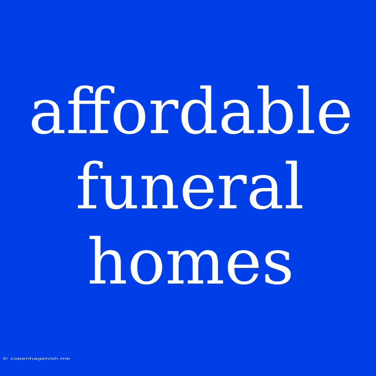 Affordable Funeral Homes