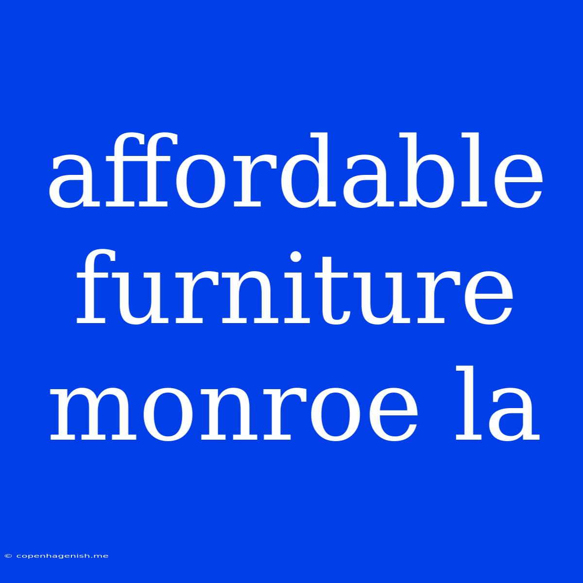 Affordable Furniture Monroe La