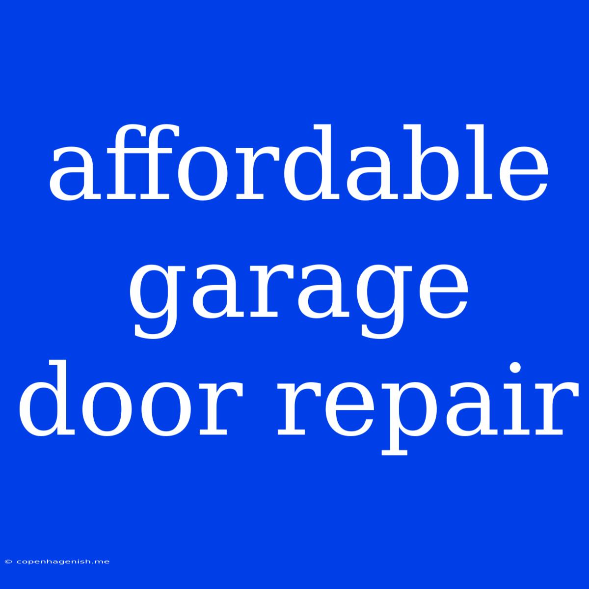 Affordable Garage Door Repair