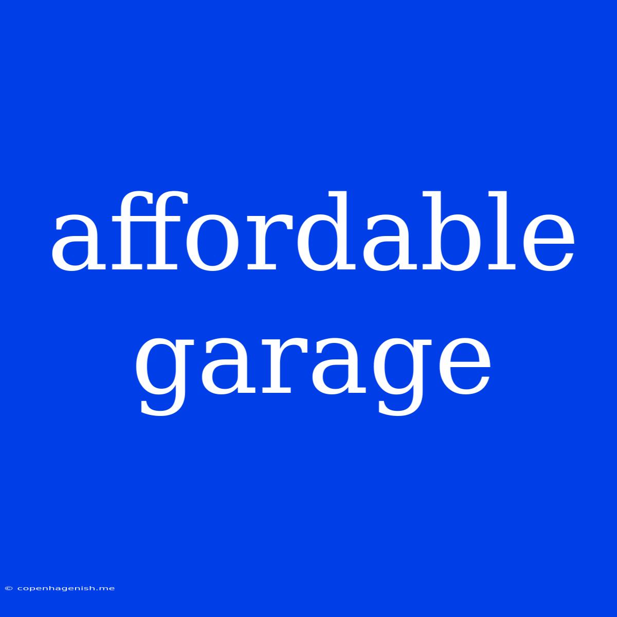 Affordable Garage