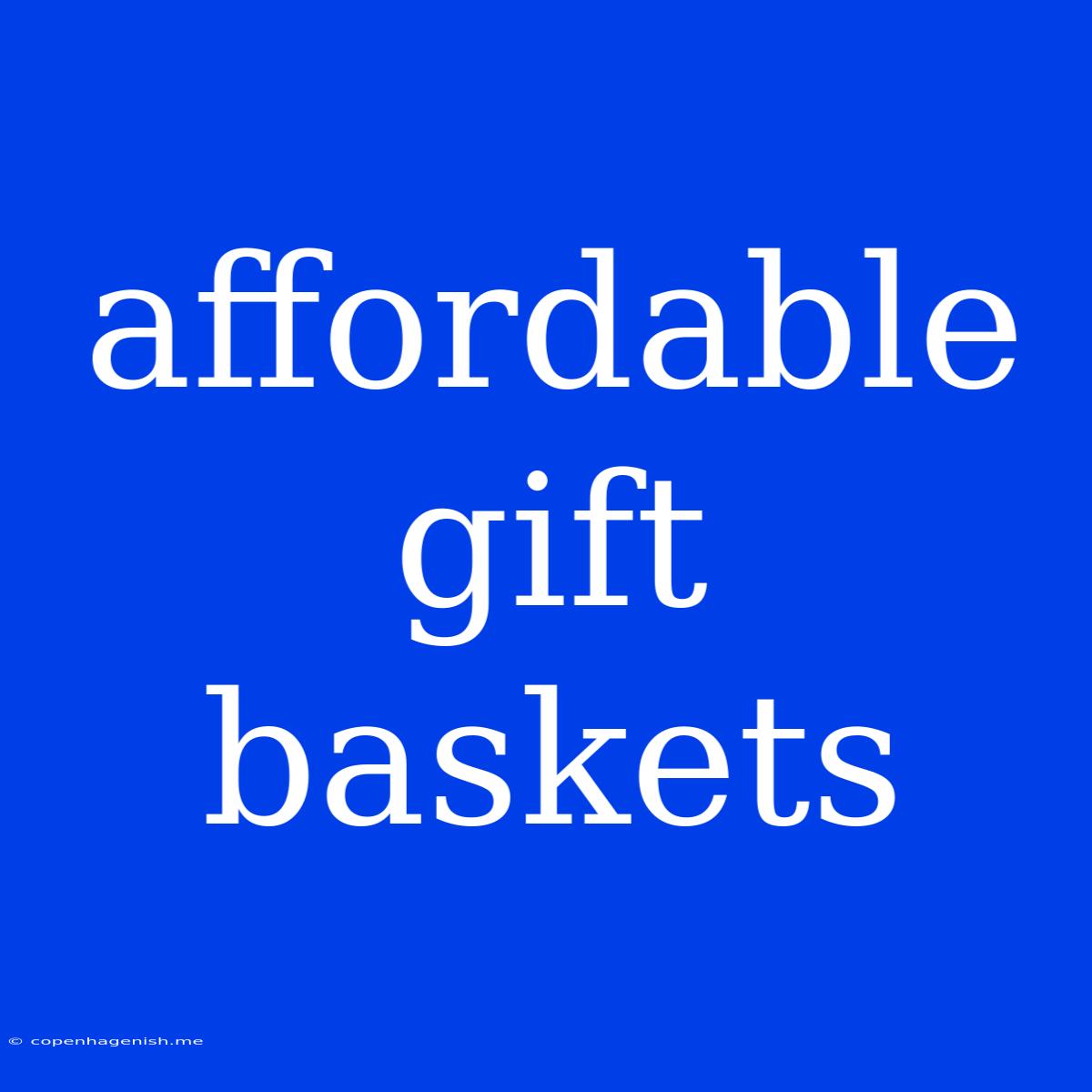 Affordable Gift Baskets