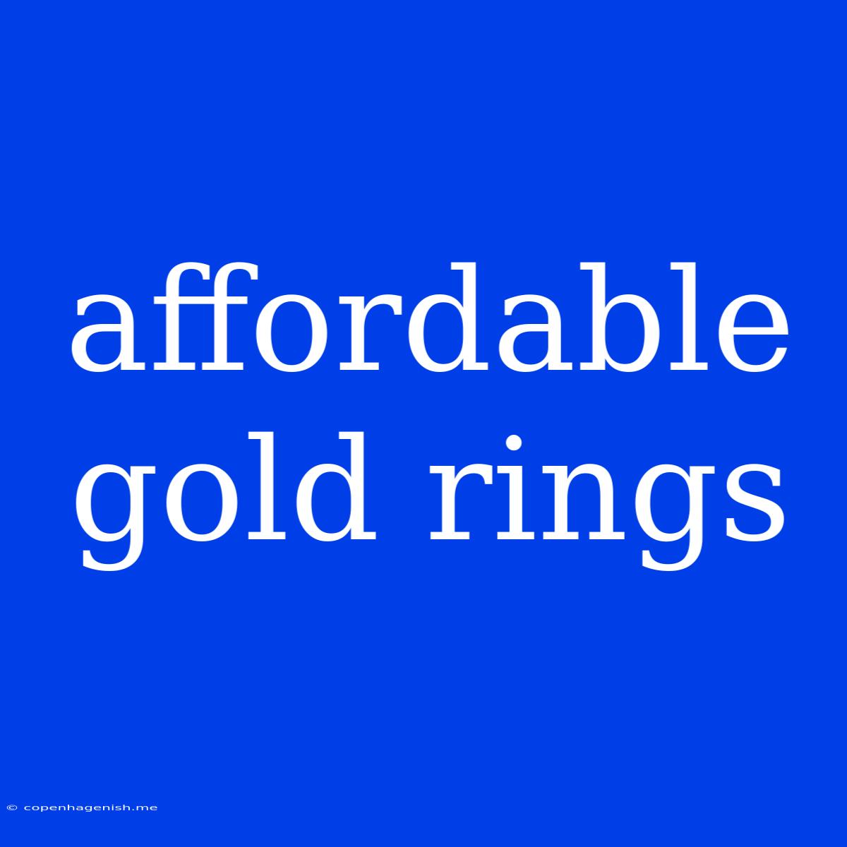 Affordable Gold Rings