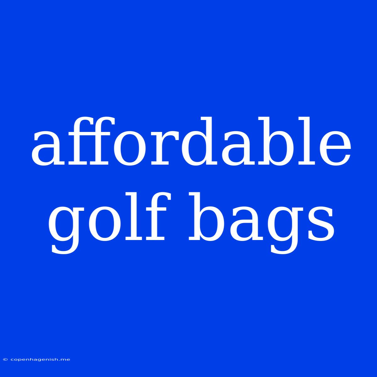 Affordable Golf Bags