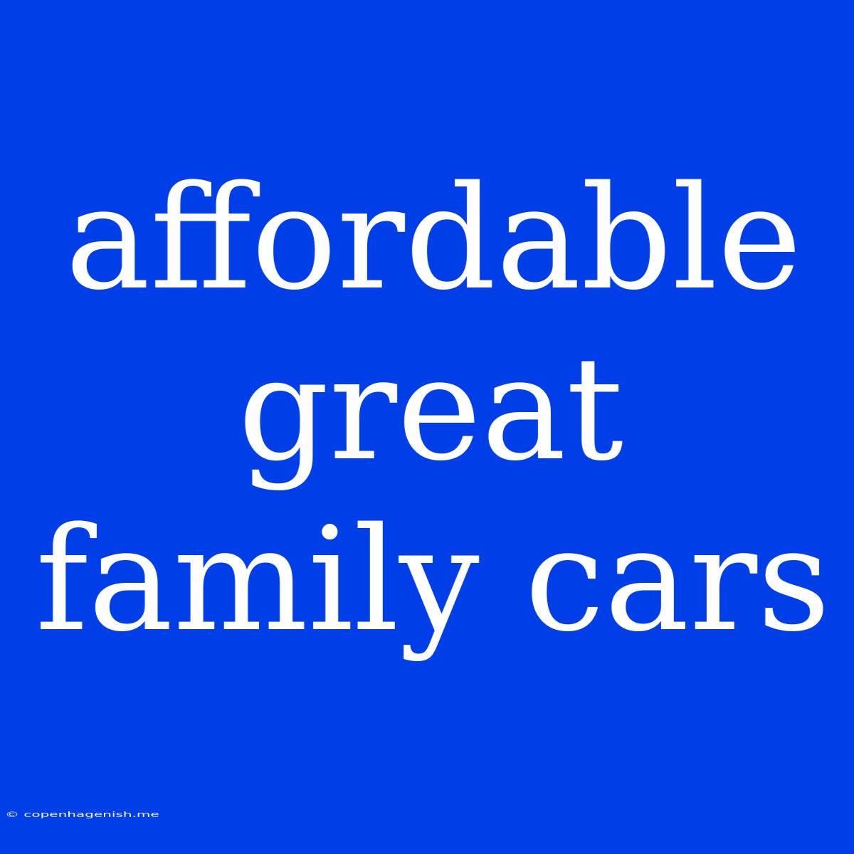 Affordable Great Family Cars