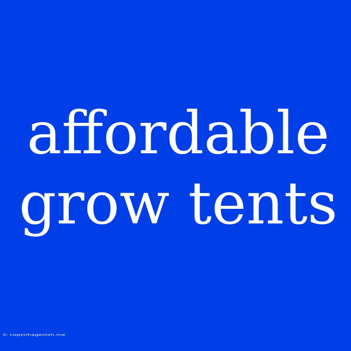 Affordable Grow Tents