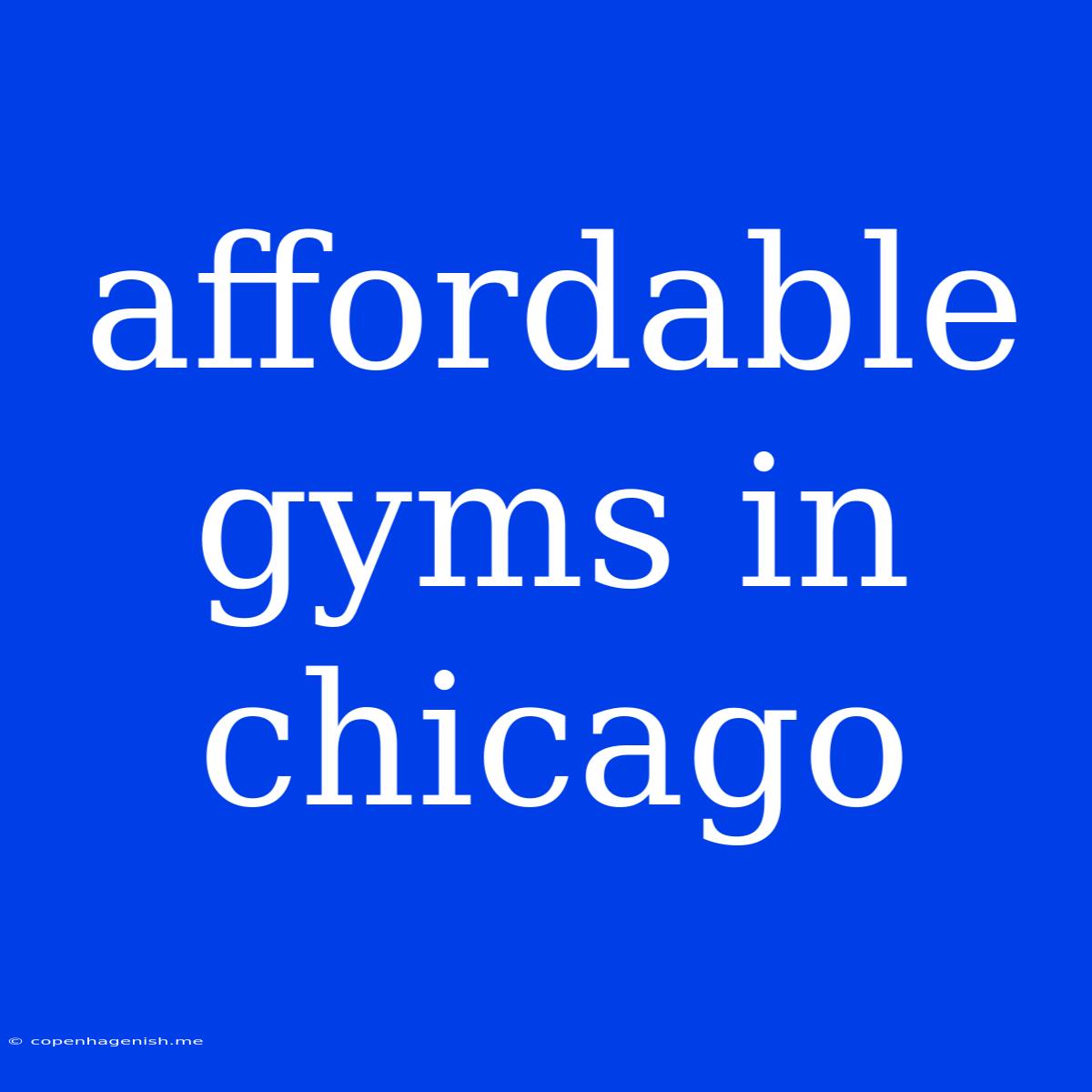 Affordable Gyms In Chicago