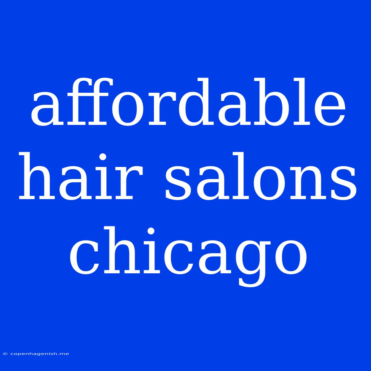 Affordable Hair Salons Chicago