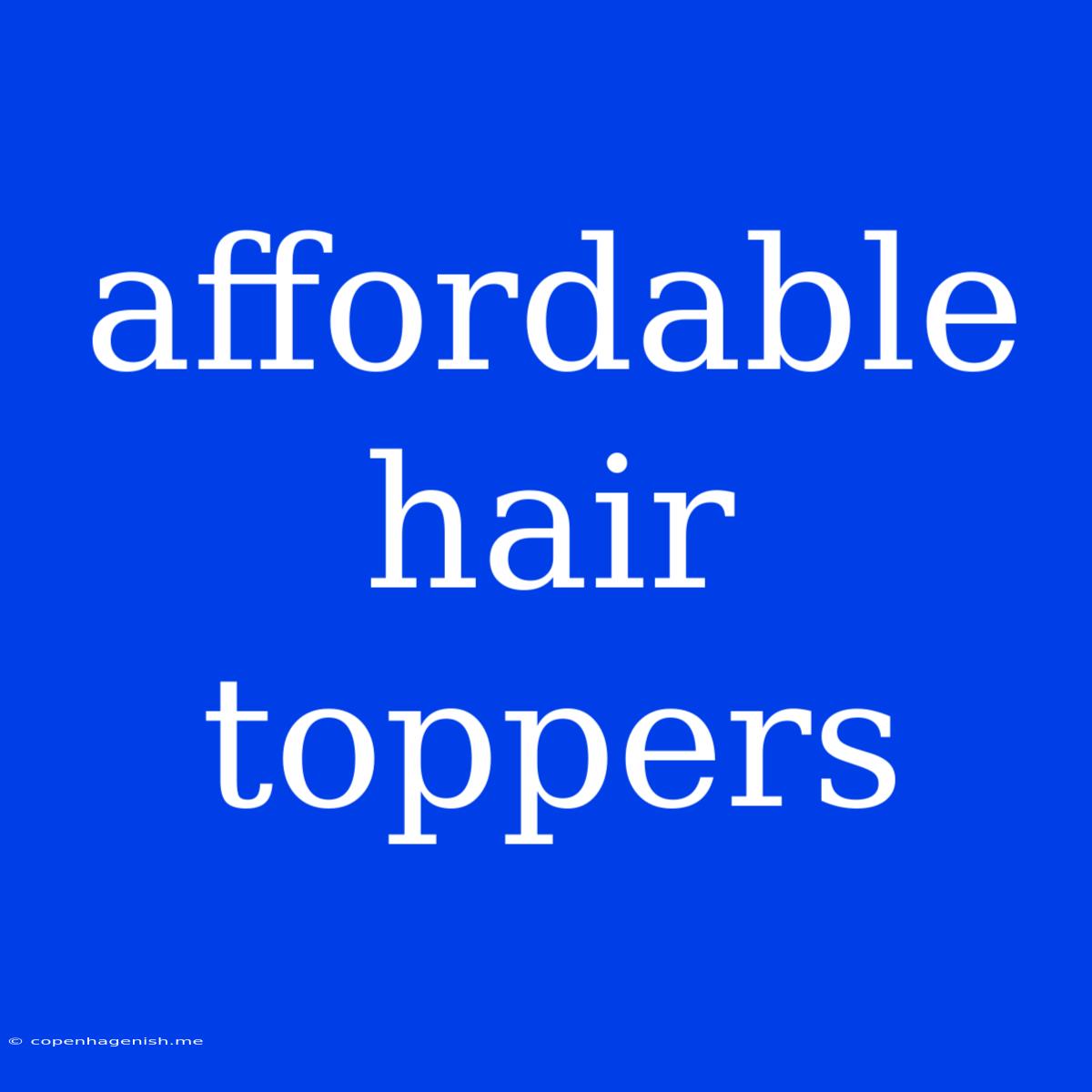 Affordable Hair Toppers