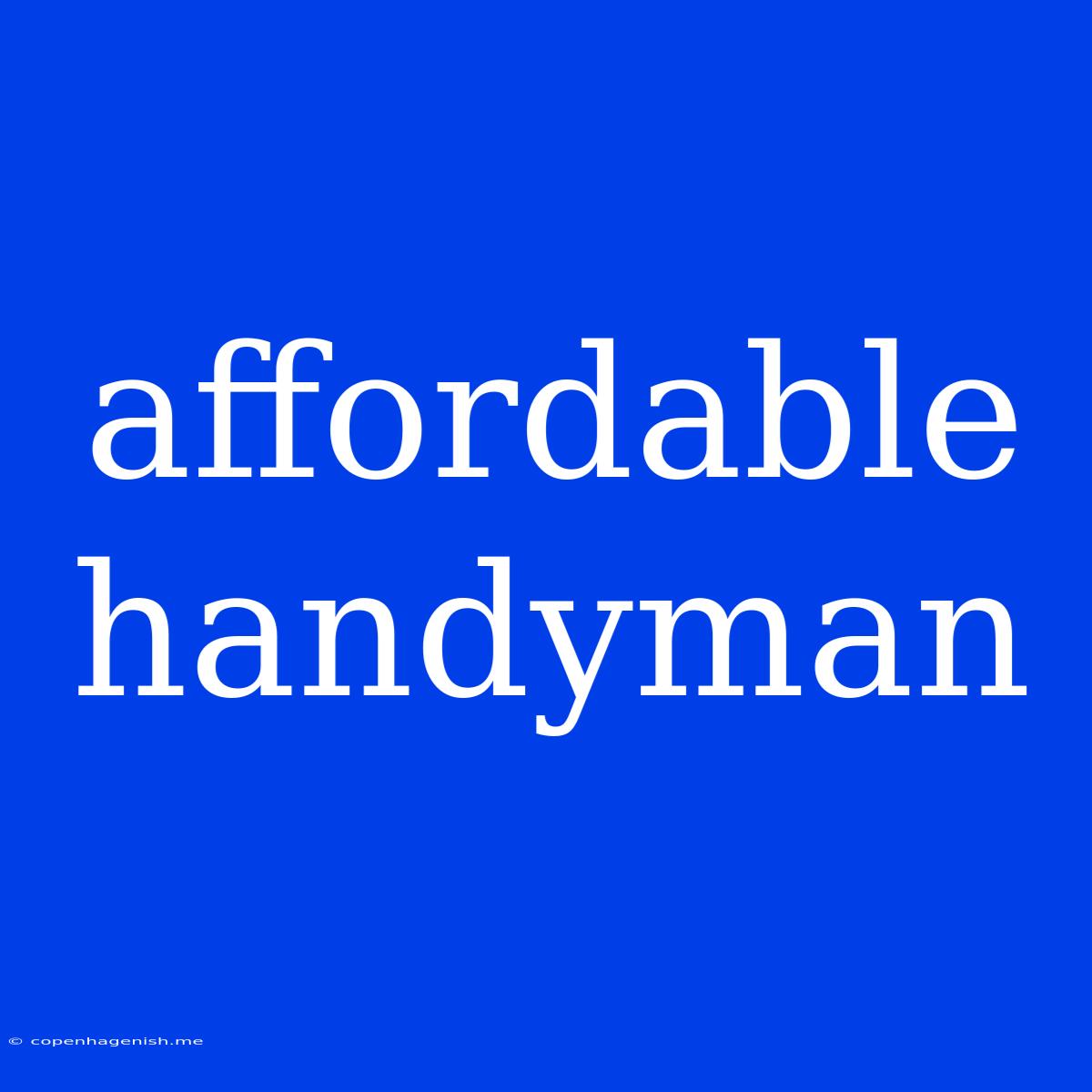 Affordable Handyman