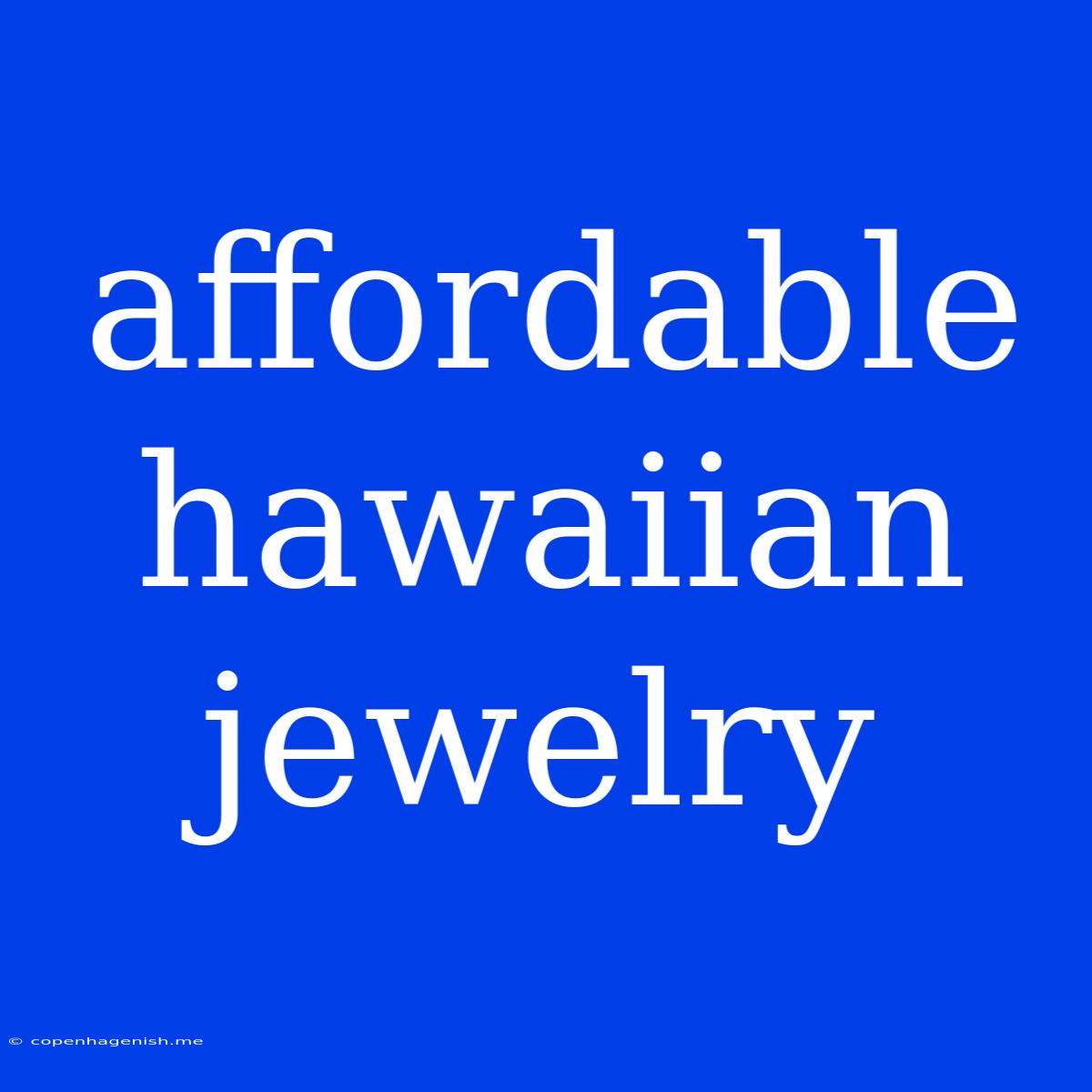 Affordable Hawaiian Jewelry