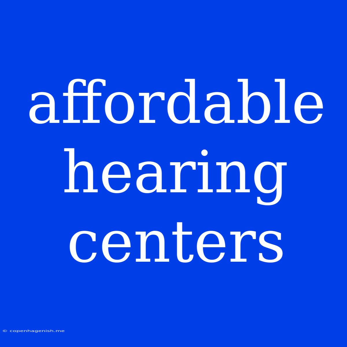 Affordable Hearing Centers