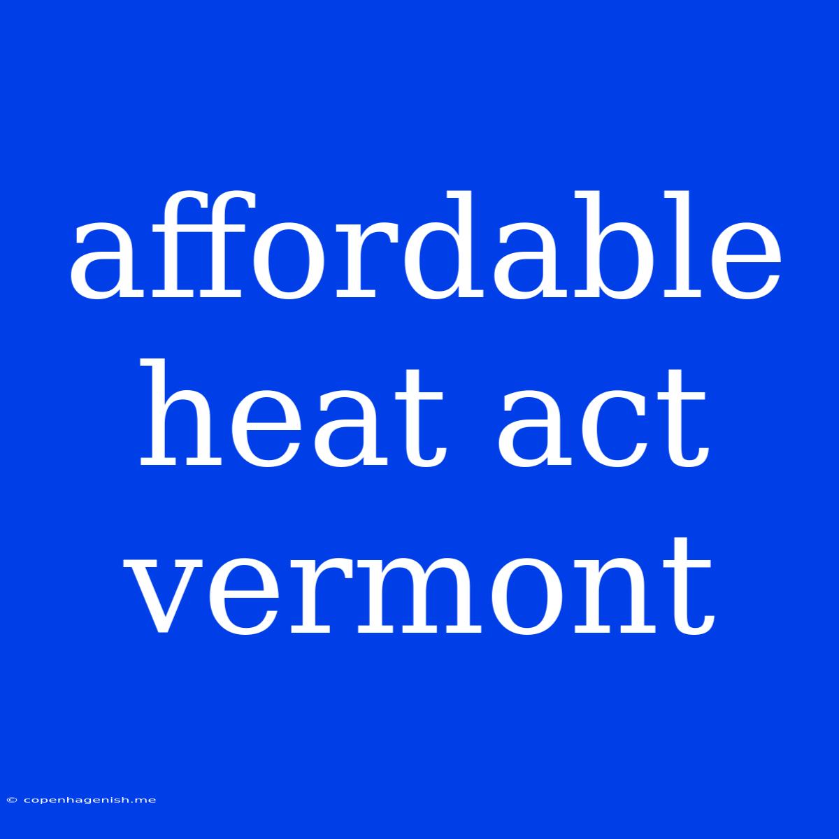 Affordable Heat Act Vermont