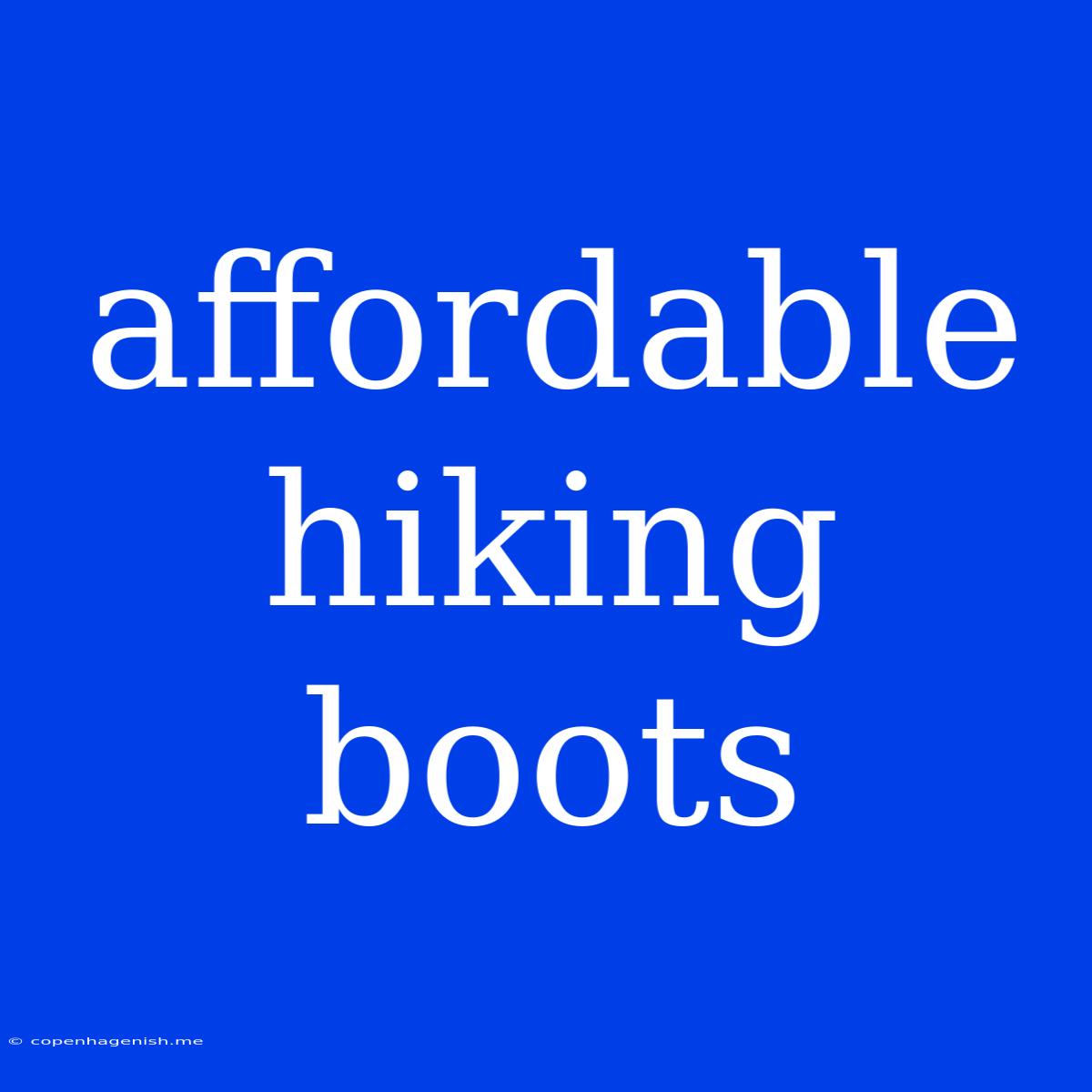 Affordable Hiking Boots