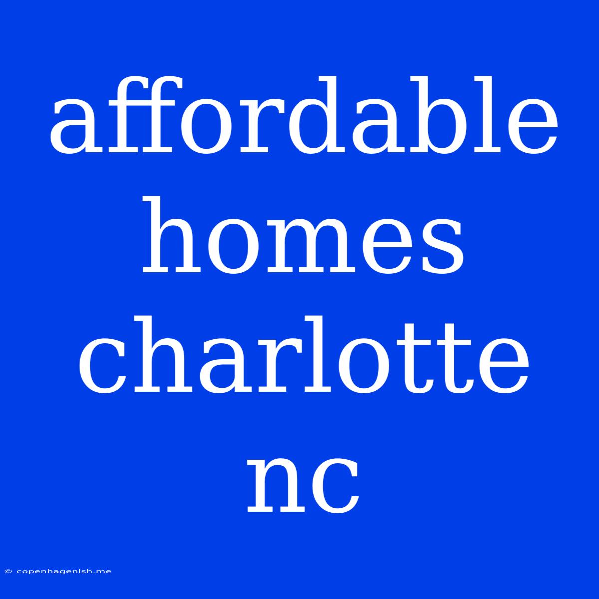 Affordable Homes Charlotte Nc