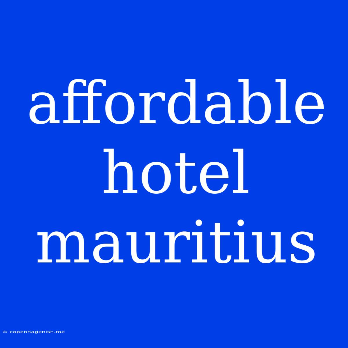 Affordable Hotel Mauritius