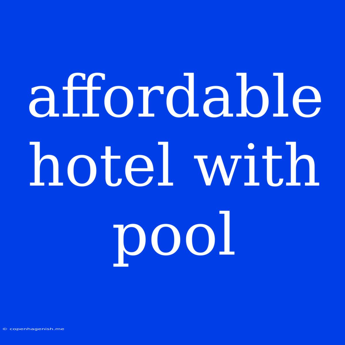 Affordable Hotel With Pool