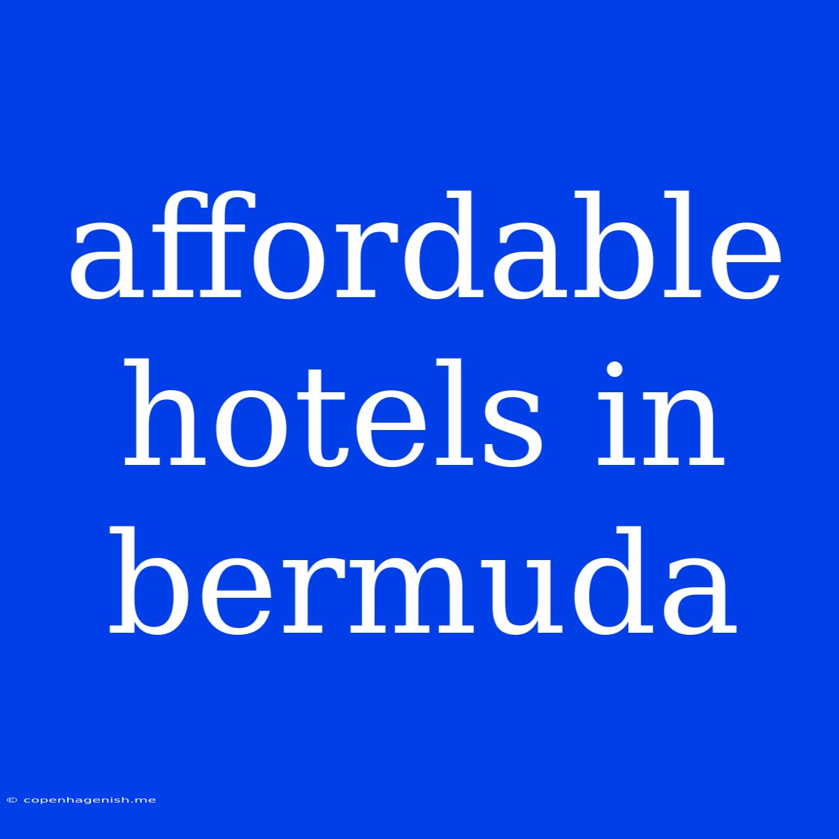 Affordable Hotels In Bermuda