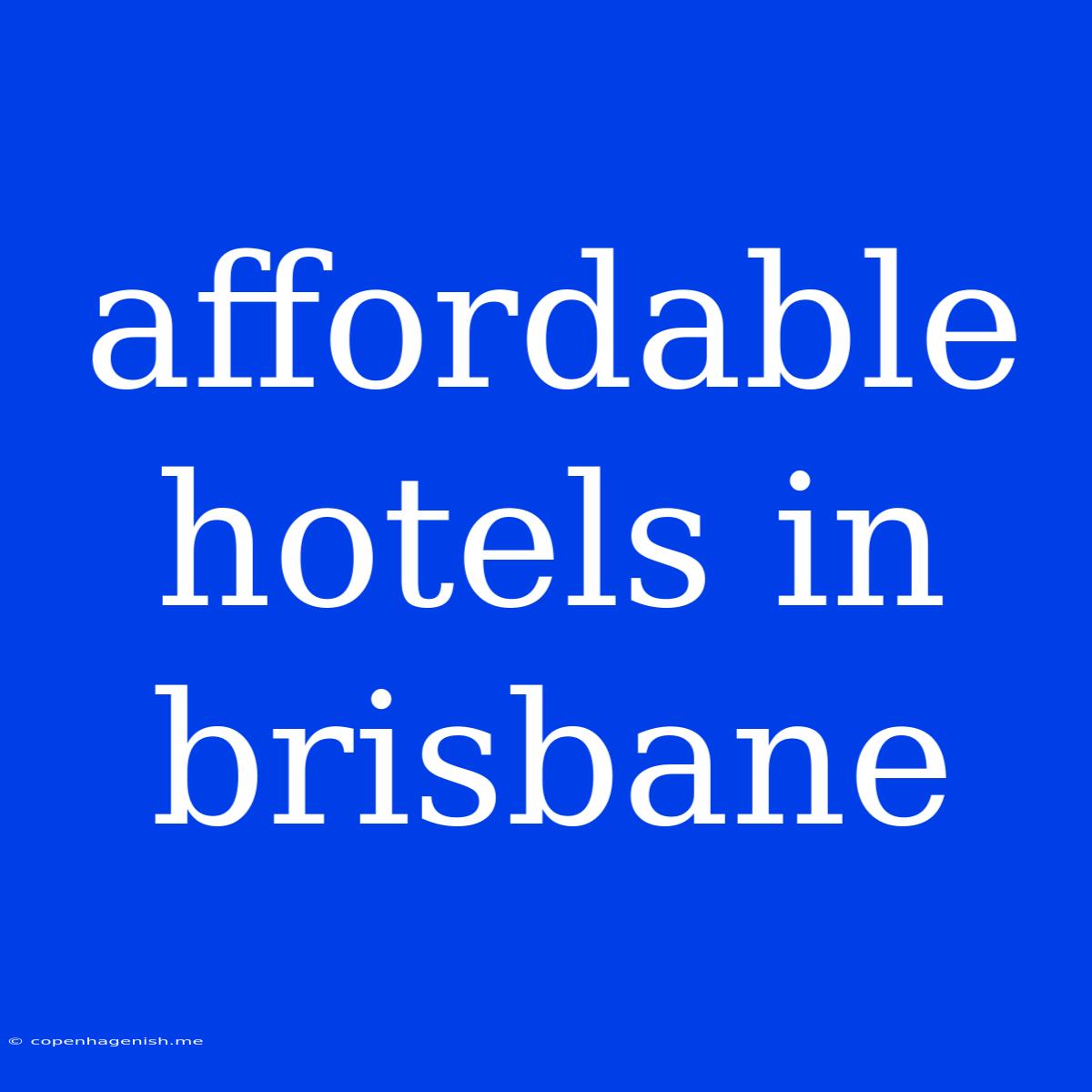 Affordable Hotels In Brisbane