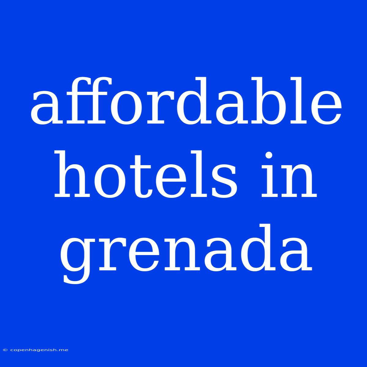 Affordable Hotels In Grenada