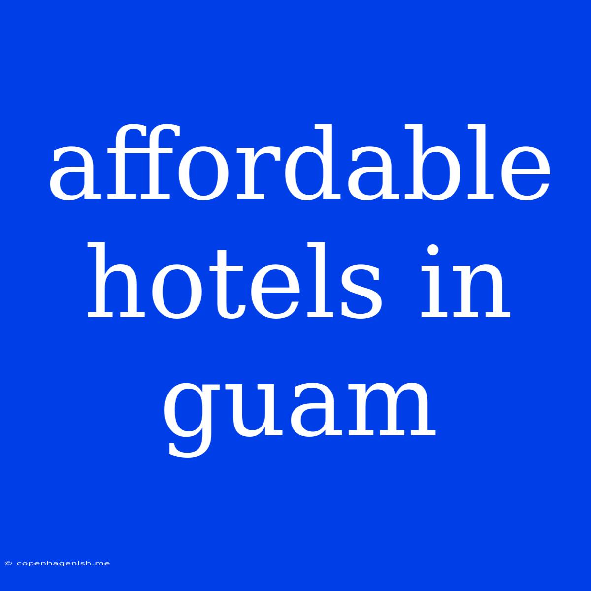 Affordable Hotels In Guam