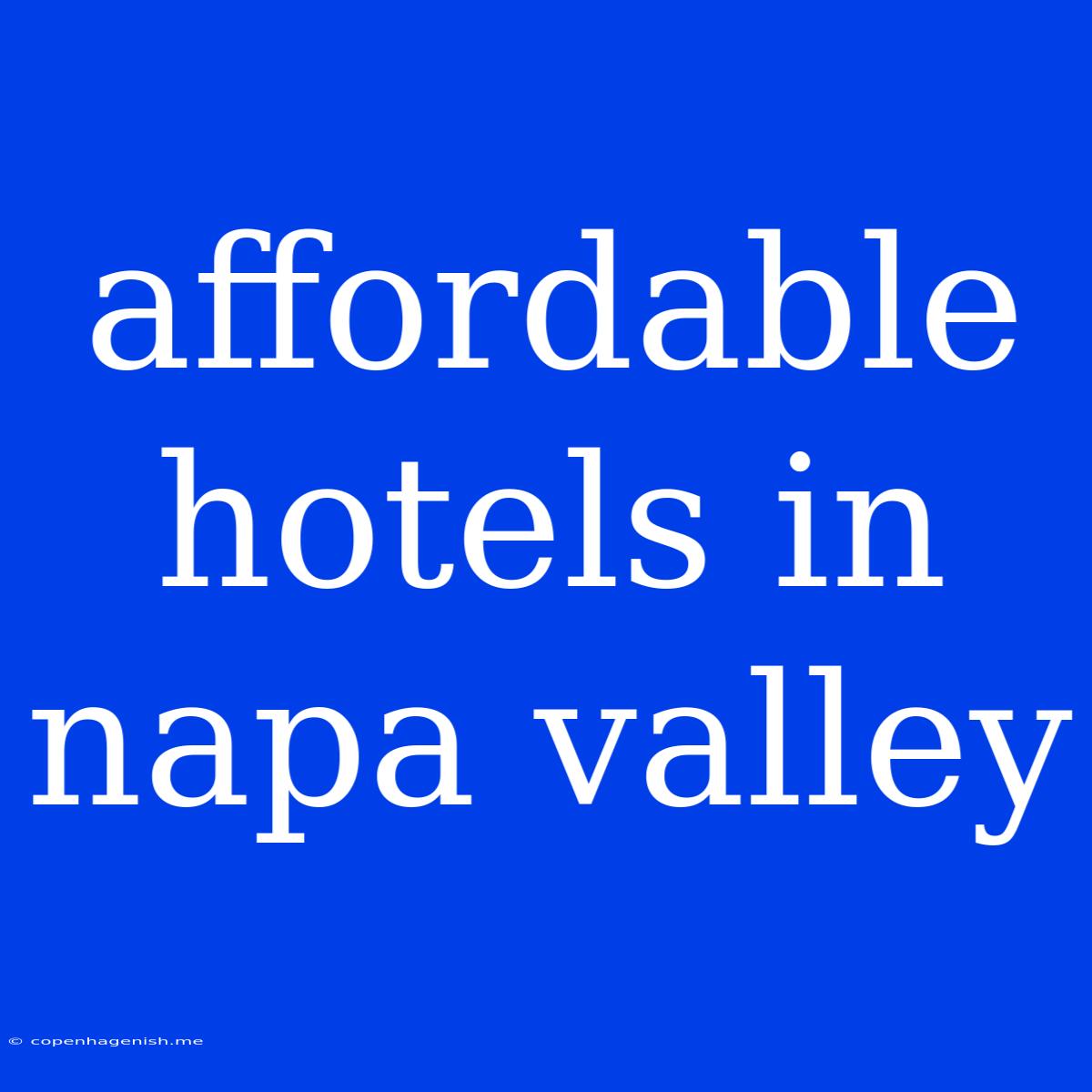 Affordable Hotels In Napa Valley