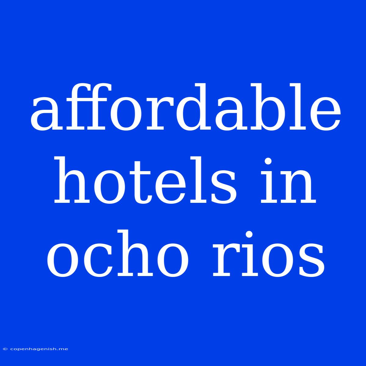 Affordable Hotels In Ocho Rios