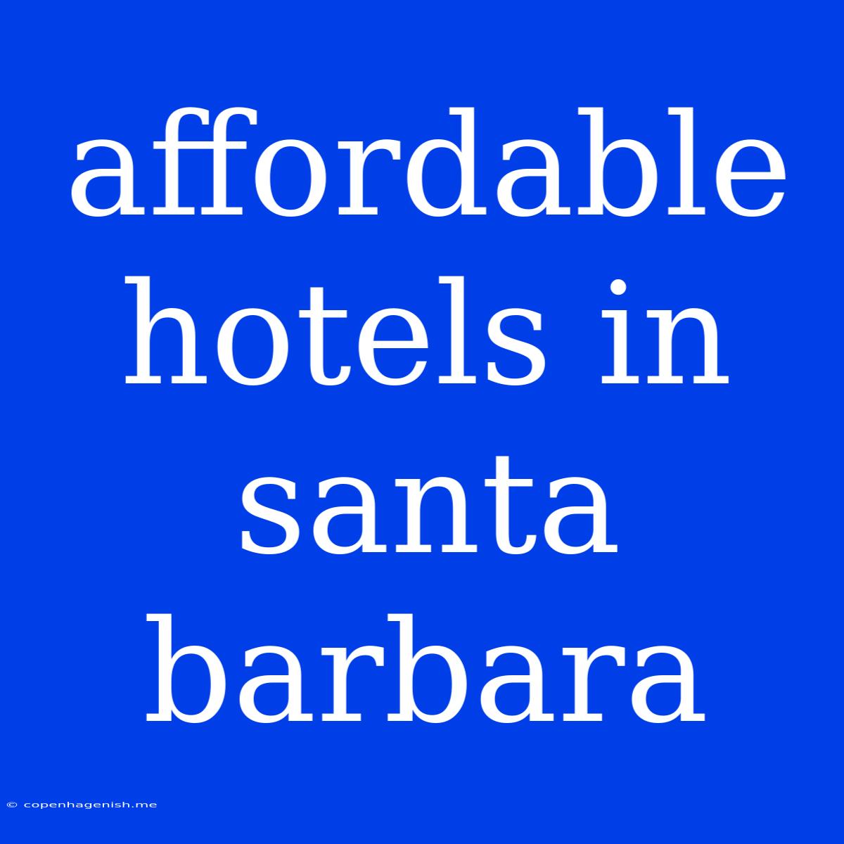 Affordable Hotels In Santa Barbara