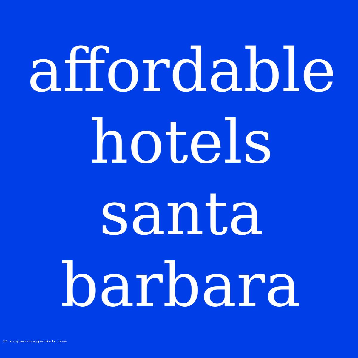 Affordable Hotels Santa Barbara