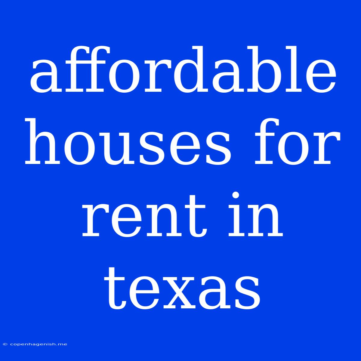 Affordable Houses For Rent In Texas