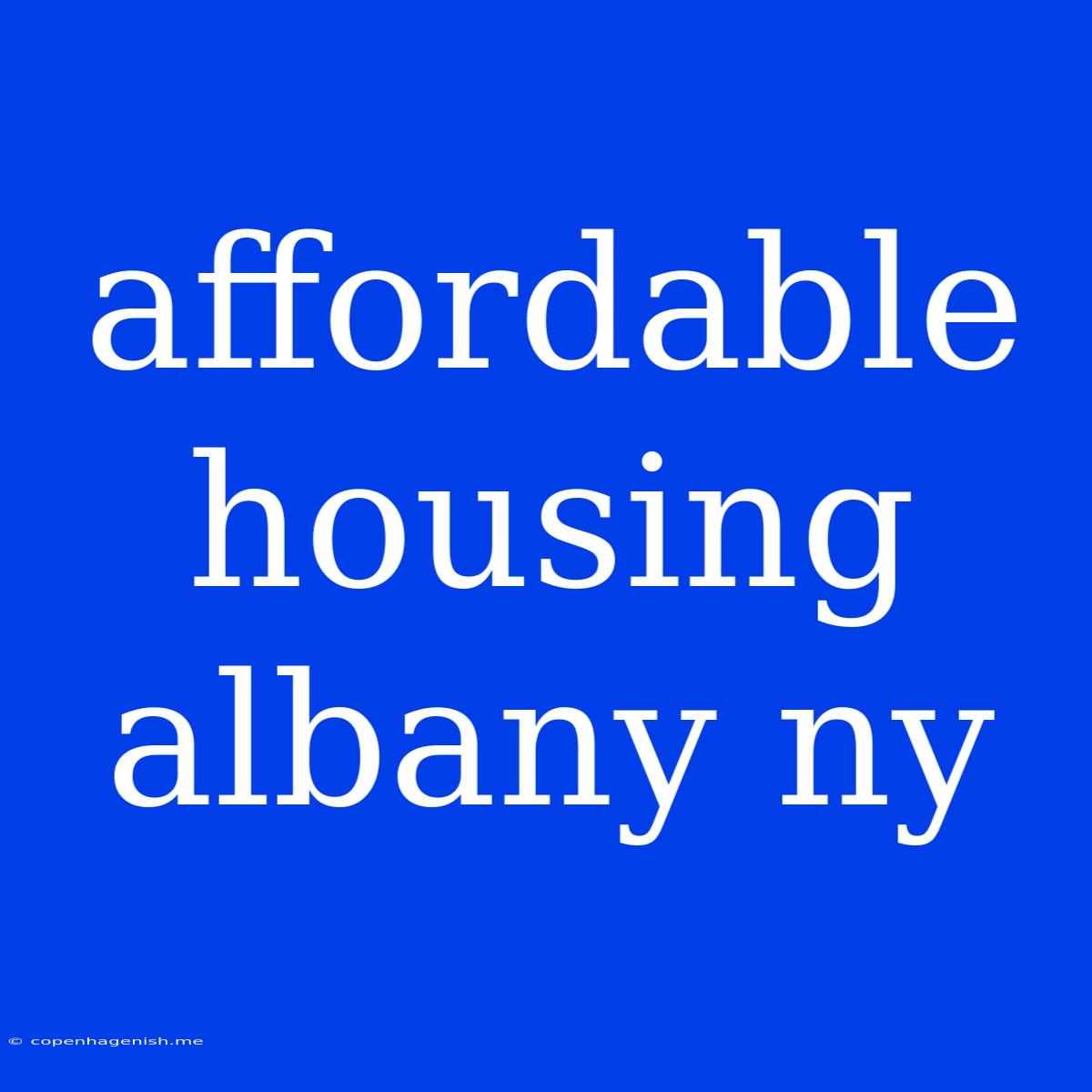 Affordable Housing Albany Ny